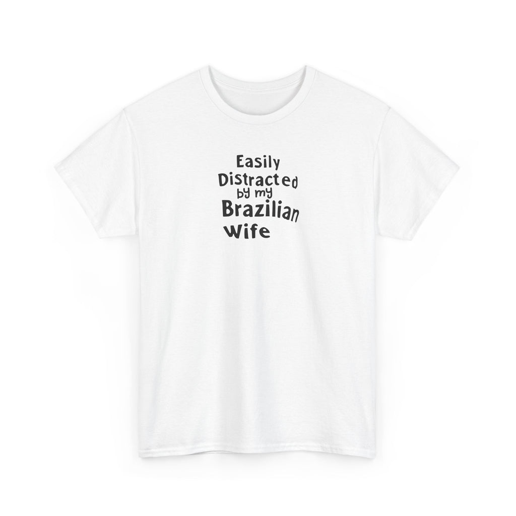 Easily Distracted by My Brazilian Tee | Minimal Text Chest Print