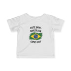 Cute Now My Brazilian Comes Out Infant Tee | Brazil Flag Baby Shirt