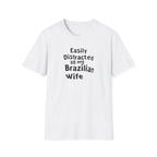 Easily Distracted by My Brazilian Tee | Minimal Text Chest Print