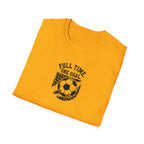 Soccer Shirt Full Time Goal Digger Vintage Soccer Ball Tee