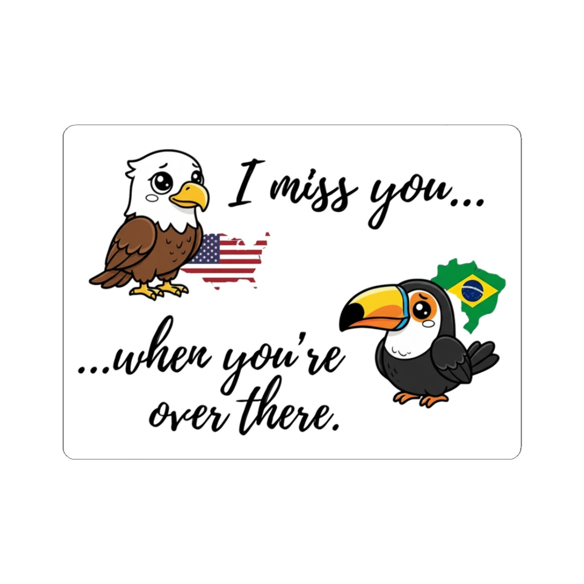 I miss you when you're over there Sticker Valentine's gift Brazil USA