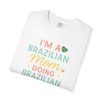 Brazilian Mom T-Shirt, Cute Gift for Moms, Mother's Day Gift, Fun Family Tee, Comfortable Casual Wear