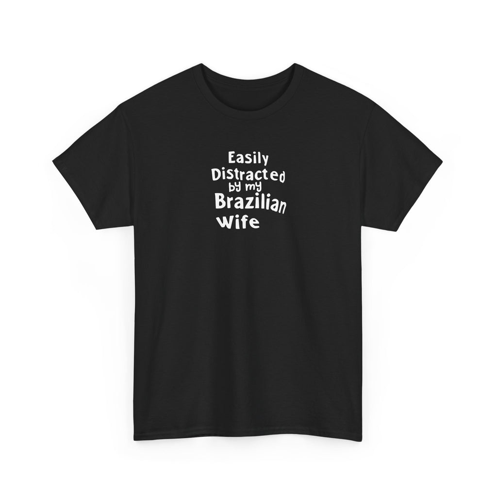 Easily Distracted by My Brazilian Tee | Minimal Text Chest Print