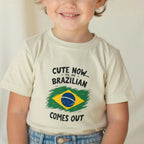 Cute Now My Brazilian Comes Out Infant Tee | Brazil Flag Baby Shirt